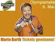 Comedian Mario Barth kommt am 6.5.2007 in die Olympiahalle, Magners Irish Cider und ganz-muenchen.de verlosen 5x2 Eintrittkarten!
